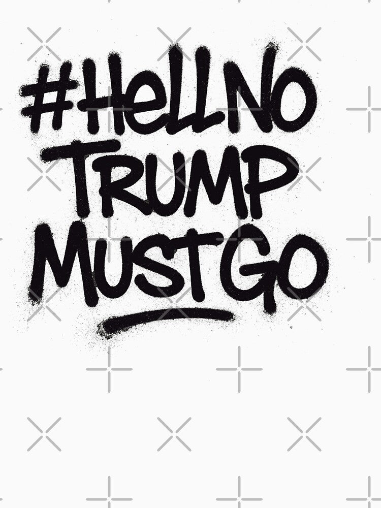 #HellNoTrumpMustGo – Midnight Graffiti Edition - HNTMG 2 by WheelieGdArt