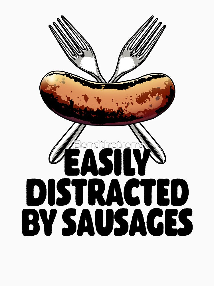 Easily Distracted By Sausages by Bendthetrend