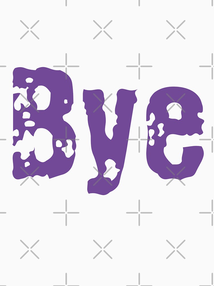 Bye - The ultimate partying word by TheDreamer04