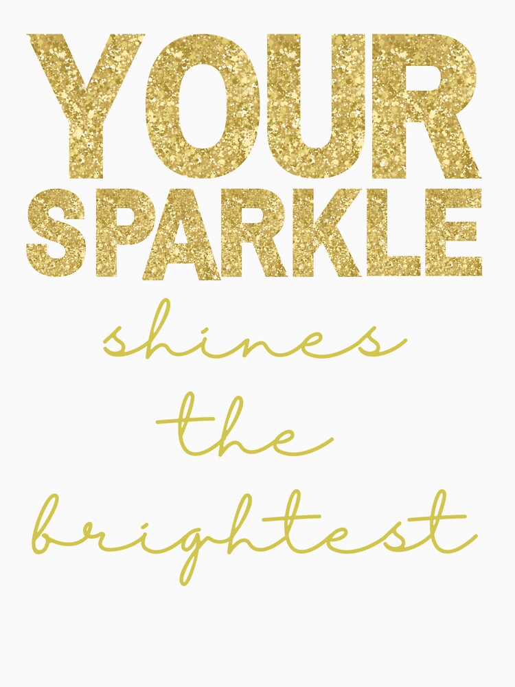 Your sparkle shines the brightest by BritishDelights