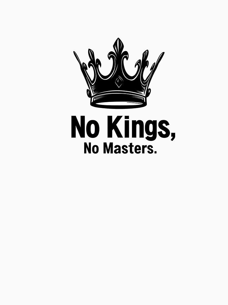 Minimalist black and white graphic with a crossed-out crown and bold rebellious text reading No Kings, No Masters in strong lettering by ArtPetrenko90