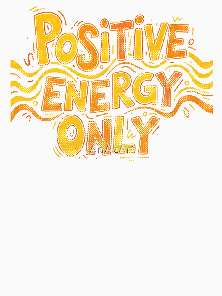 Positive Energy Only by AnAzArt