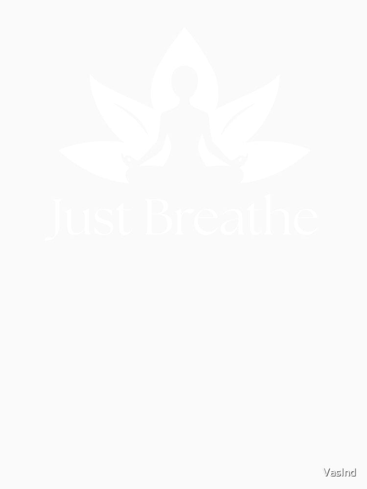 Just Breathe - white by VasInd