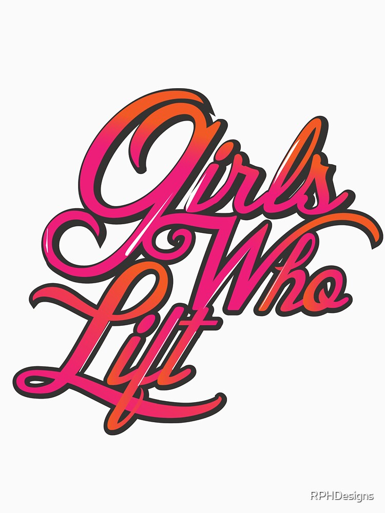 Girls who lift - Fitness design by RPHDesigns