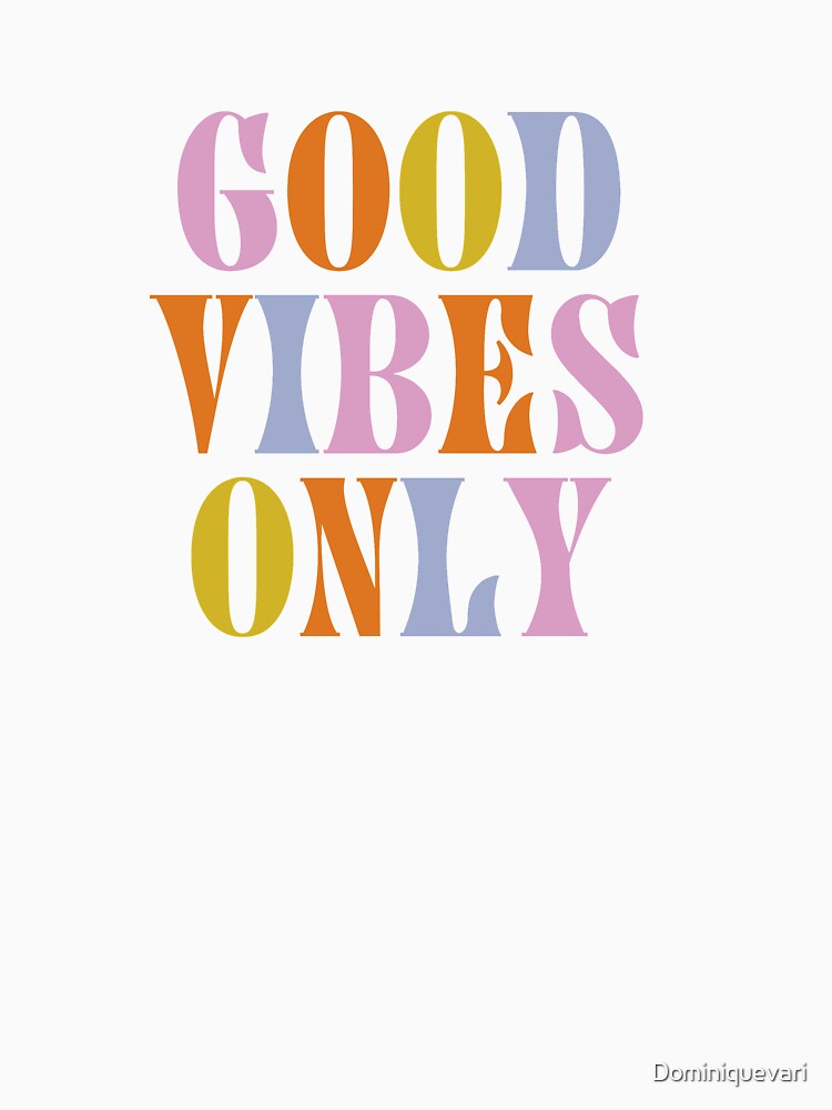 Good Vibes Only - Groovy & Colourful by Dominiquevari