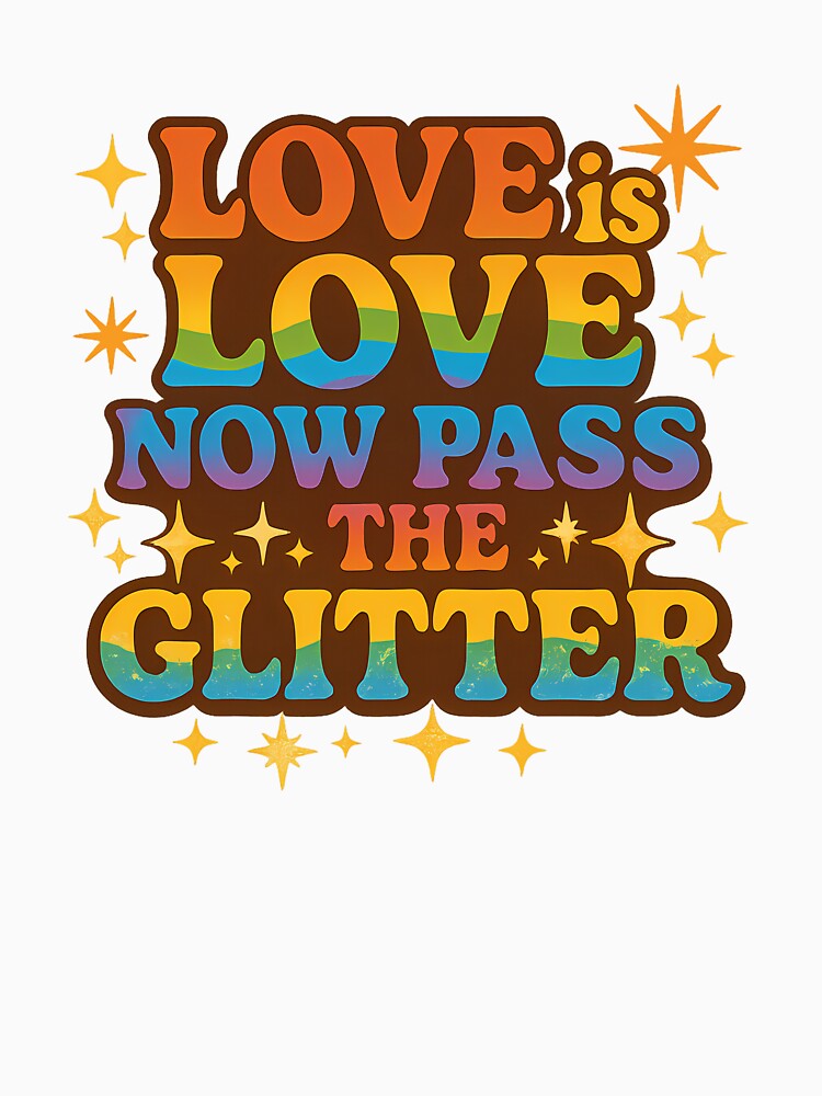 Love is Love Now Pass the Glitter – Retro Pride Art by Haus Of Sin