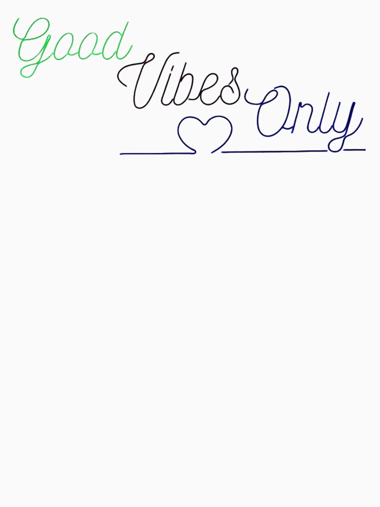 Good vibes only by FUNOFTHEQUOTES