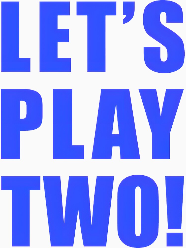 Lets Play Two | PERFECT GIFT FOR YOU AND FRIENDS by MarcPierson