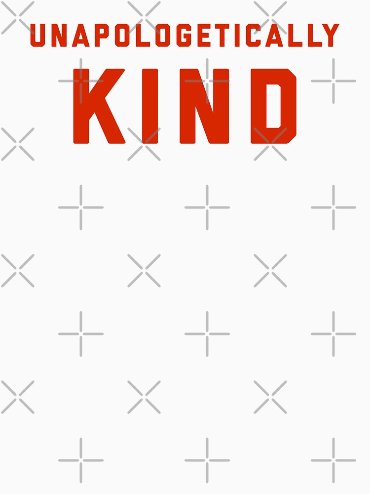 Unapologetically Kind - Red by heyluckyseven