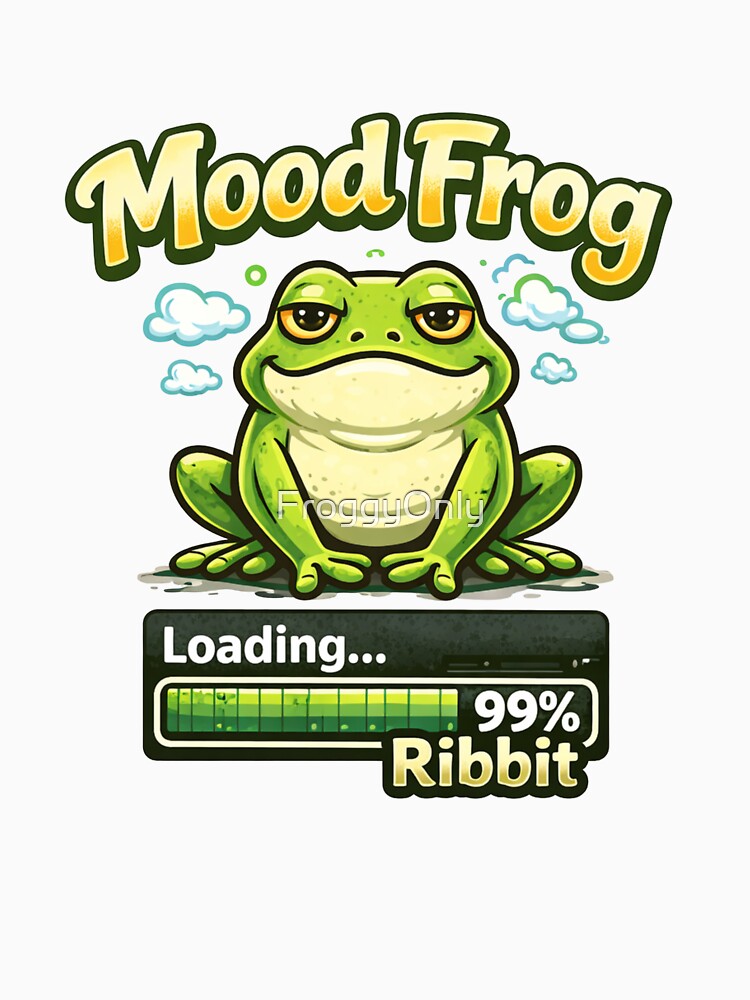 Mood Frog Loading… 99% Ribbit by FroggyOnly