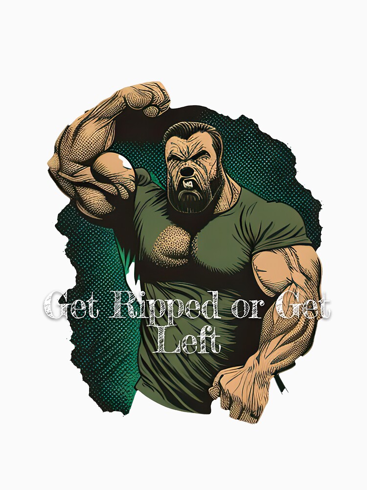 Get Ripped or Get LeftDesignBodybuilding Fitness Gym Workout Exercise Merch Print Design by tengamerx