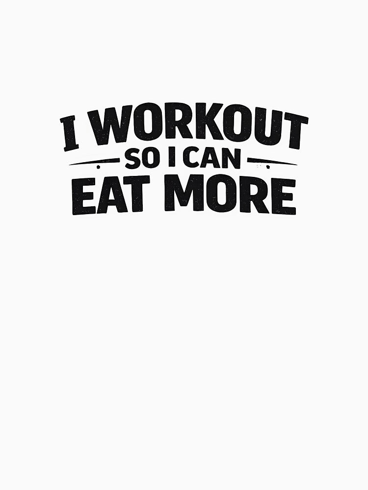I Workout So I Can Eat More – Funny Fitness Gym Saying by Mavriboy