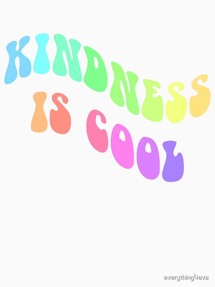 KINDNESS IS COOL rainbow by everything4eva