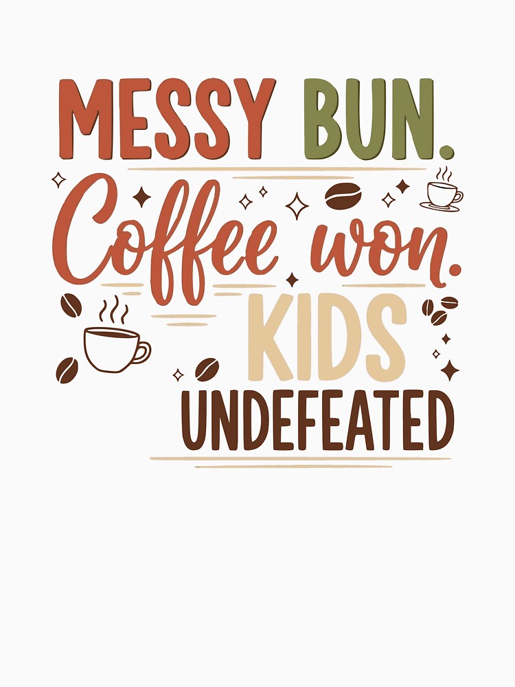 Messy Bun, Coffee Won by YV Designs & Stuff
