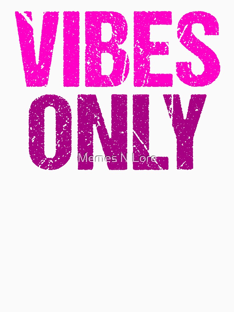 Vibes Only, Pink Grunge Typography by Memes N Lore
