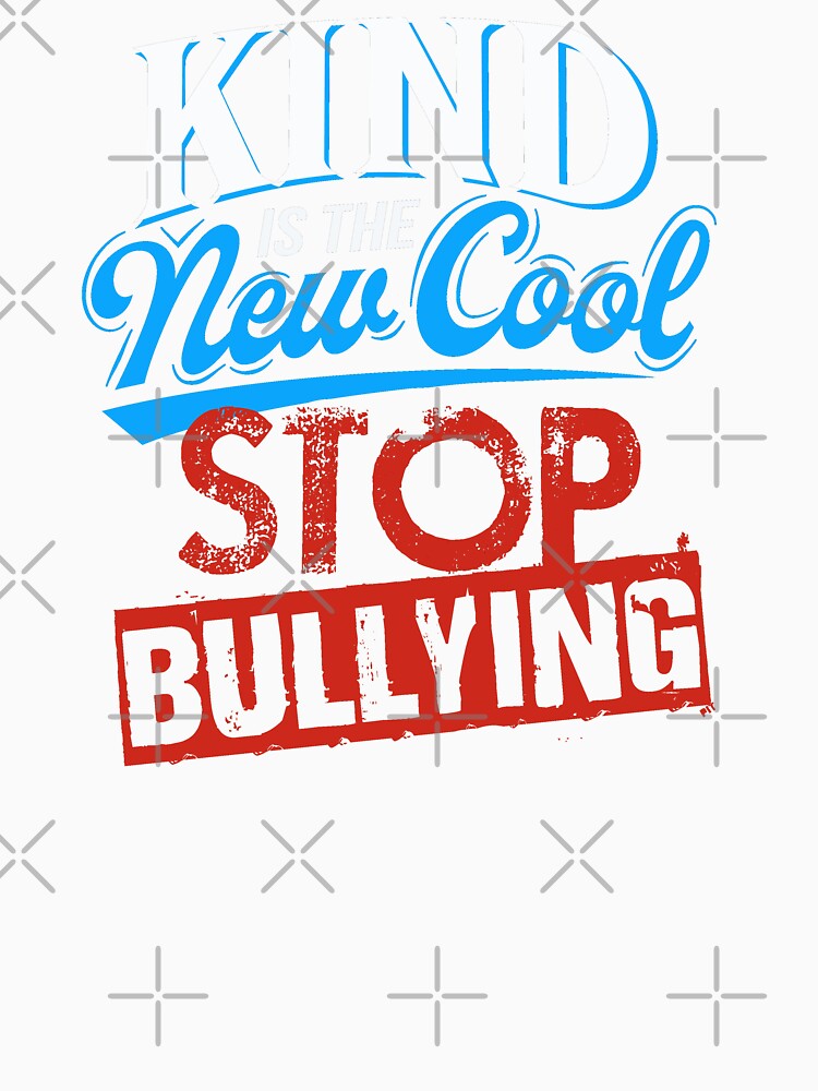 Kind is the New Cool Stop Bullying Bully Hate Anti-Bullying Raise Awareness by Merchking1