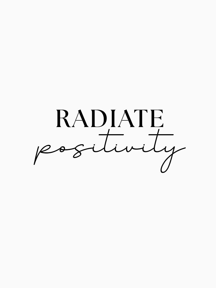 Radiate Positivity – Uplifting Inspirational Quote by NatyMairena