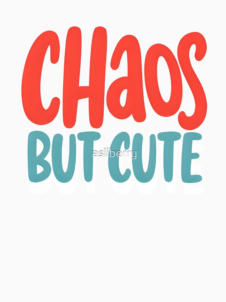 Chaos But Cute Funny Quote Hand Lettering by asliberry