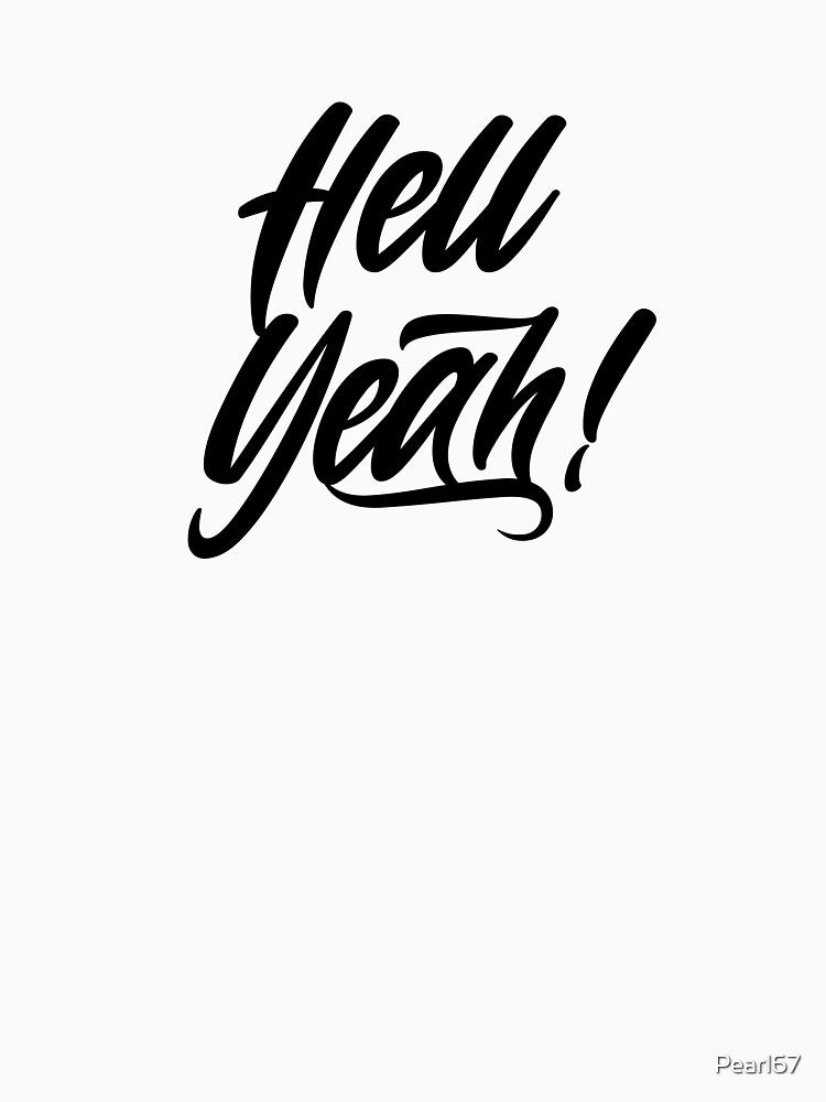 Hell Yeah! Bold black typography design by Pearl67