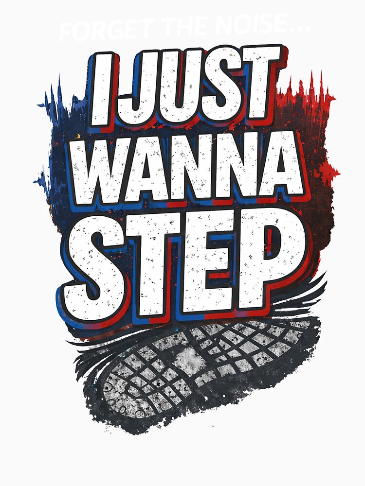 Forget The Noise I Just Wanna Step Quote Design by margamPagenberg