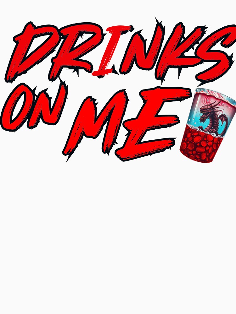 Drinks on Me by GOODLOOKING10