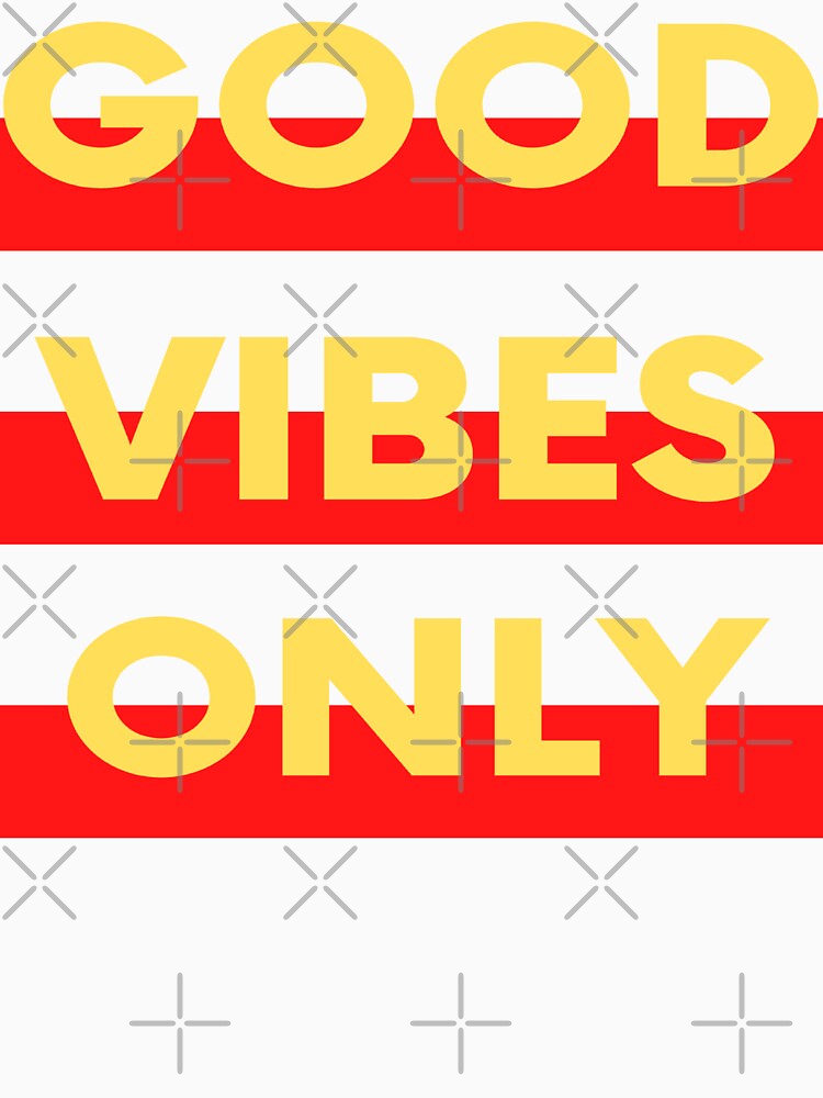 Good Vibes Only Red Yellow by lovesuperkarma