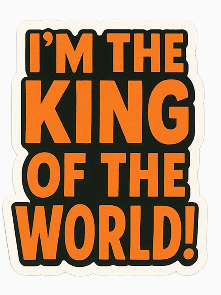 I’m the King of the World – Bold Motivational Typography by TheFreddo