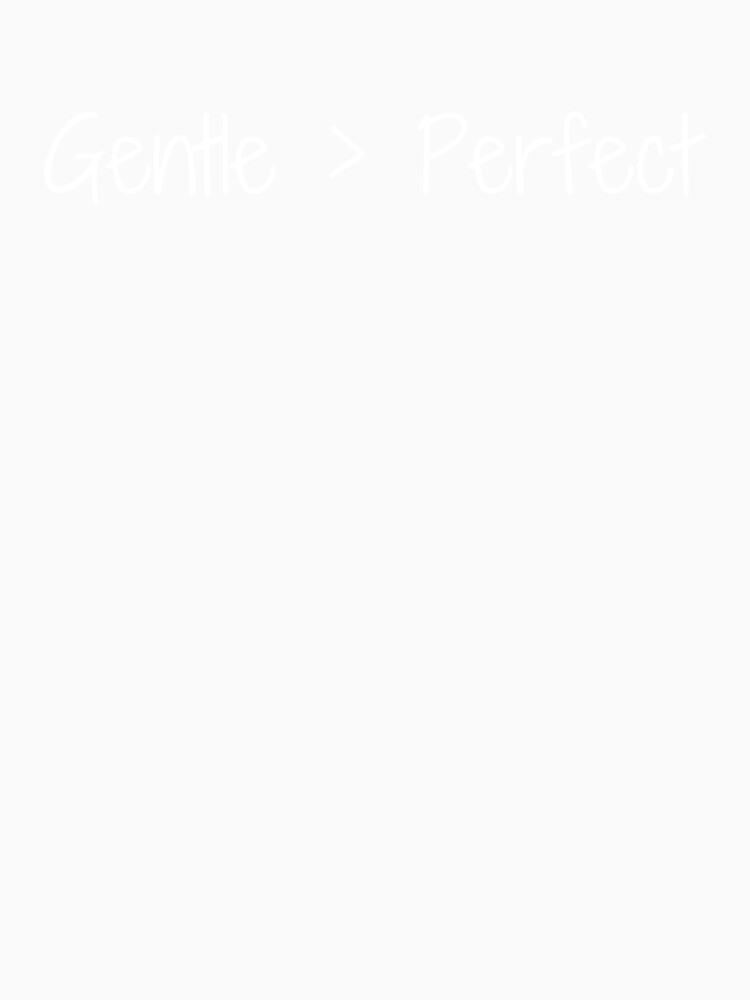 Gentle > Perfect by Ninjacatoff