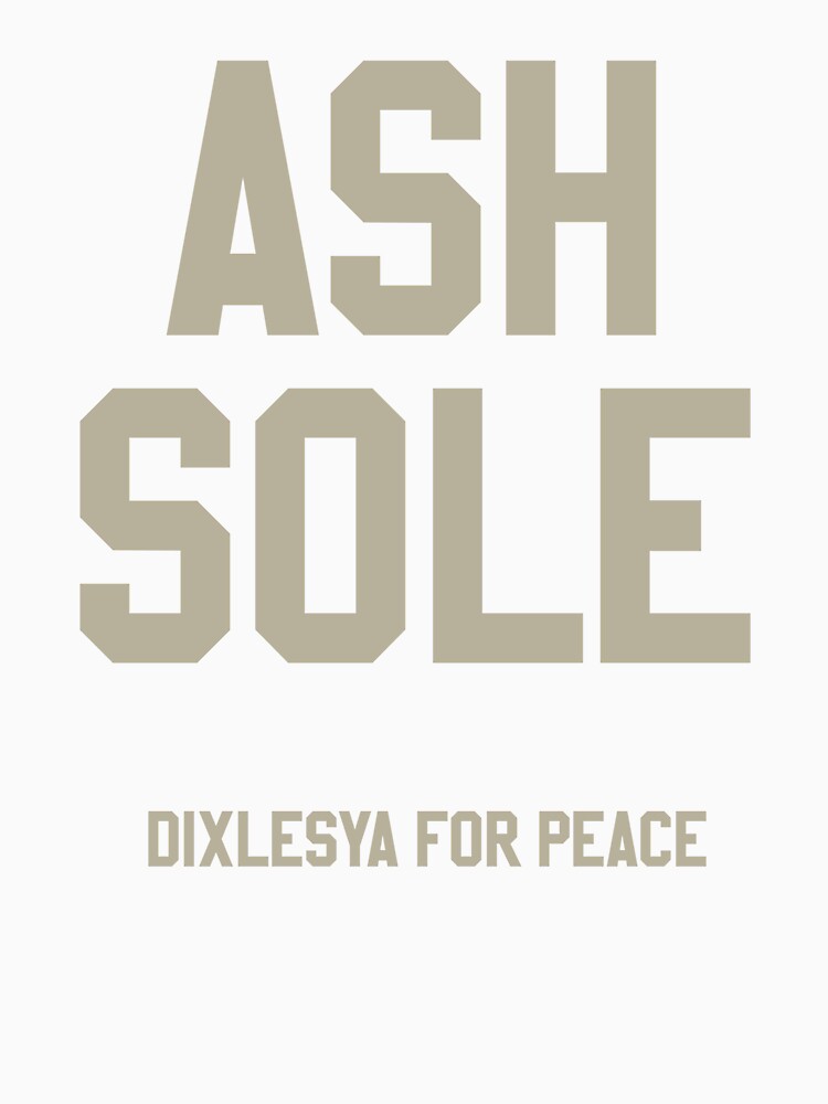 Ash Sole – Dixlesya for Peace Typography Design by Tattee