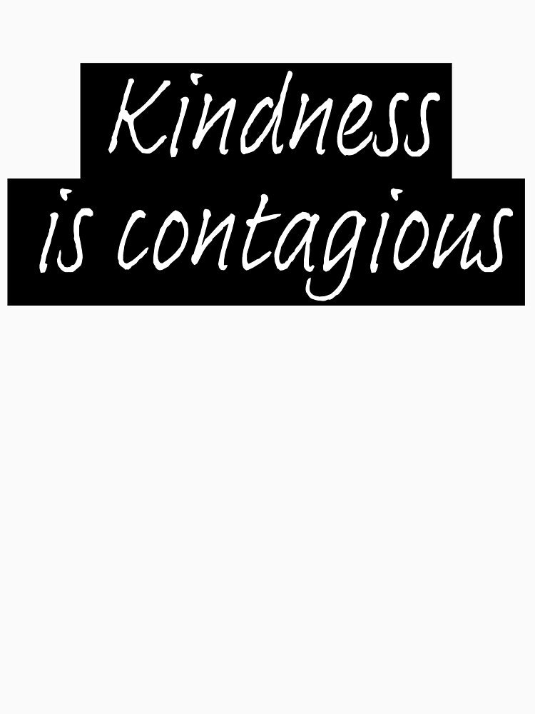 kindness is contagious by Happy  Soul Store