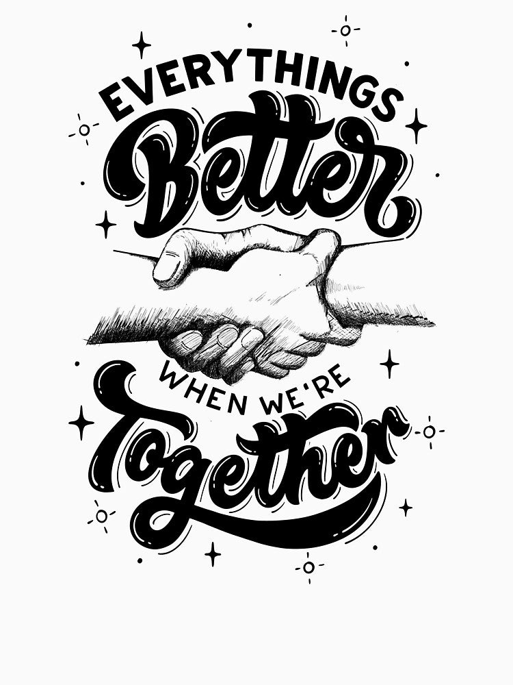 Everything’s Better When We’re Together by alchemytree