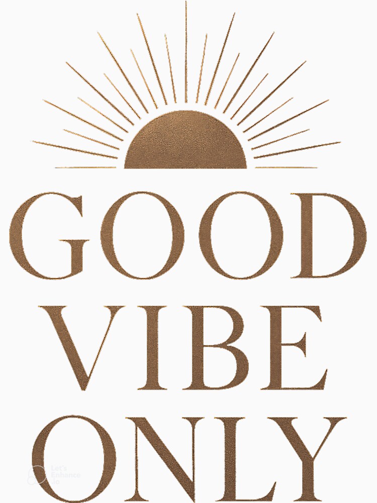 Good Vibe Only – Positive Aesthetic Design by Mykeyzz – Original Art & Vibes
