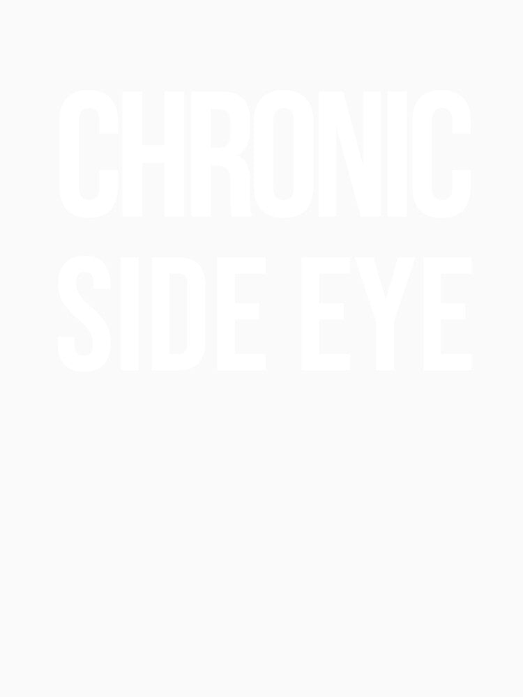 Chronic Side Eye Bold Minimal by Pepeartshop