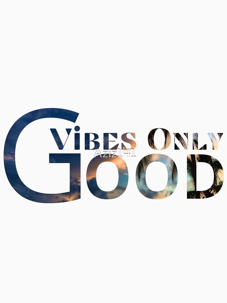Good Vibes Only | Positive Vibes Aesthetic T-Shirt by Aziz141