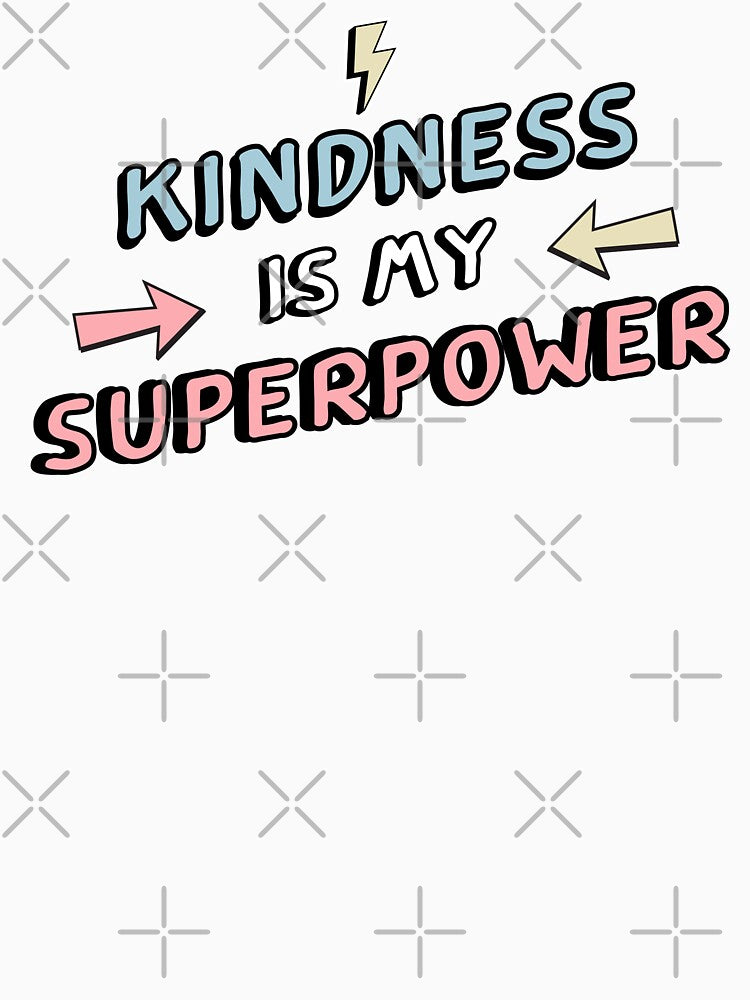 Inspirational - KINDNESS IS MY SUPERPOWER by aadamshopping