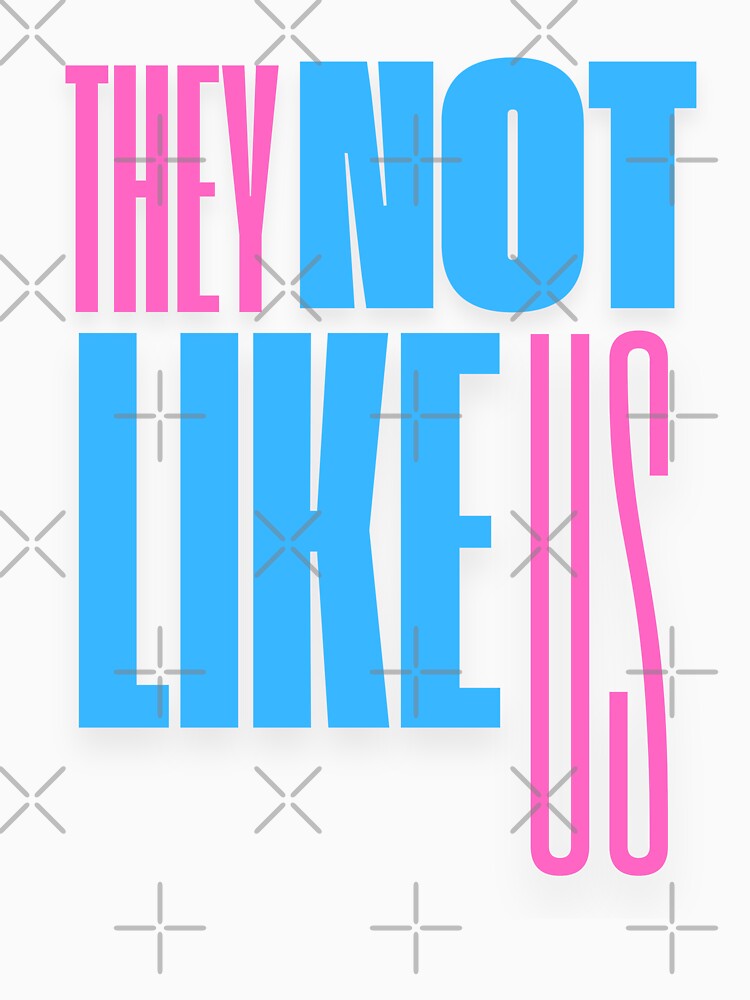 They Not Like Us Bold Statement Art by FamousArtDesign