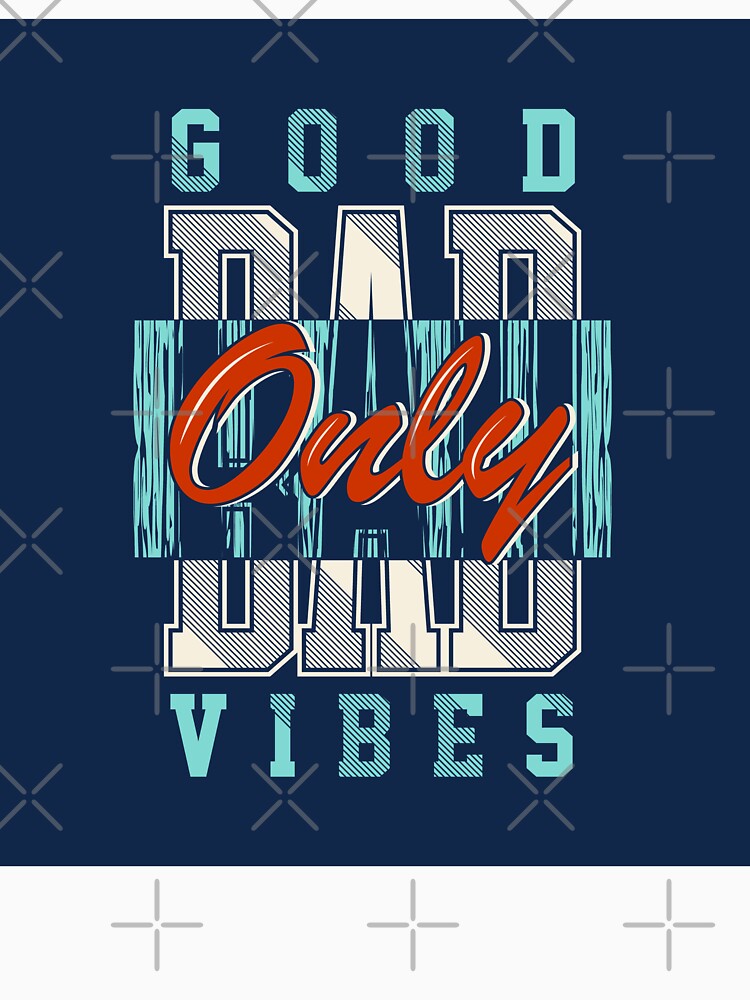 Only Good Bad Vibes Text Graphic T-shirt Typography Design by Peekonet