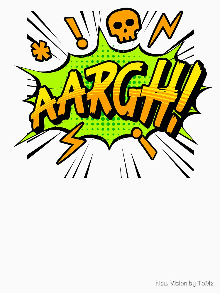 Loud comic statement with the explosive lettering "AARGH!" in garish pop art style. by New Vision by ToMz