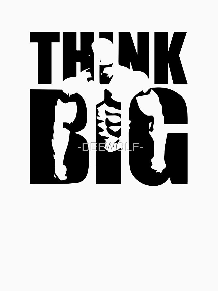 think big by -DEEWOLF-
