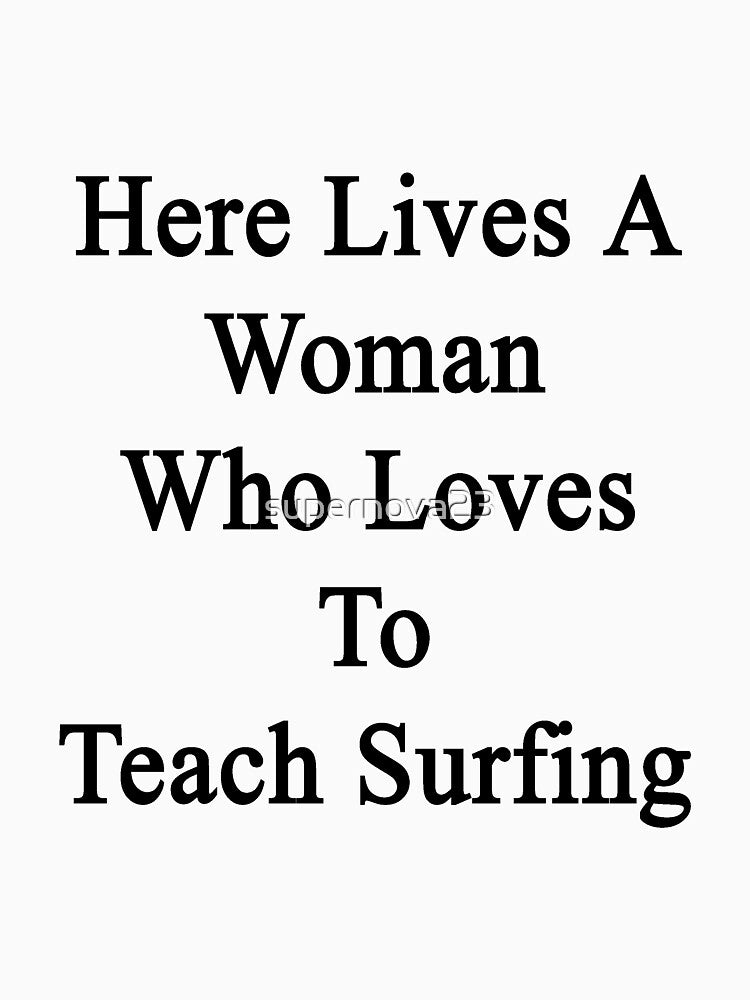 Here Lives A Woman Who Loves To Teach Surfing by supernova23