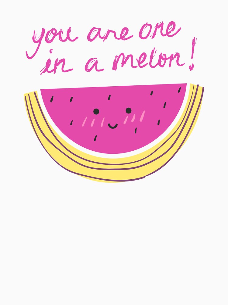 You Are One in a Melon! by alchemytree