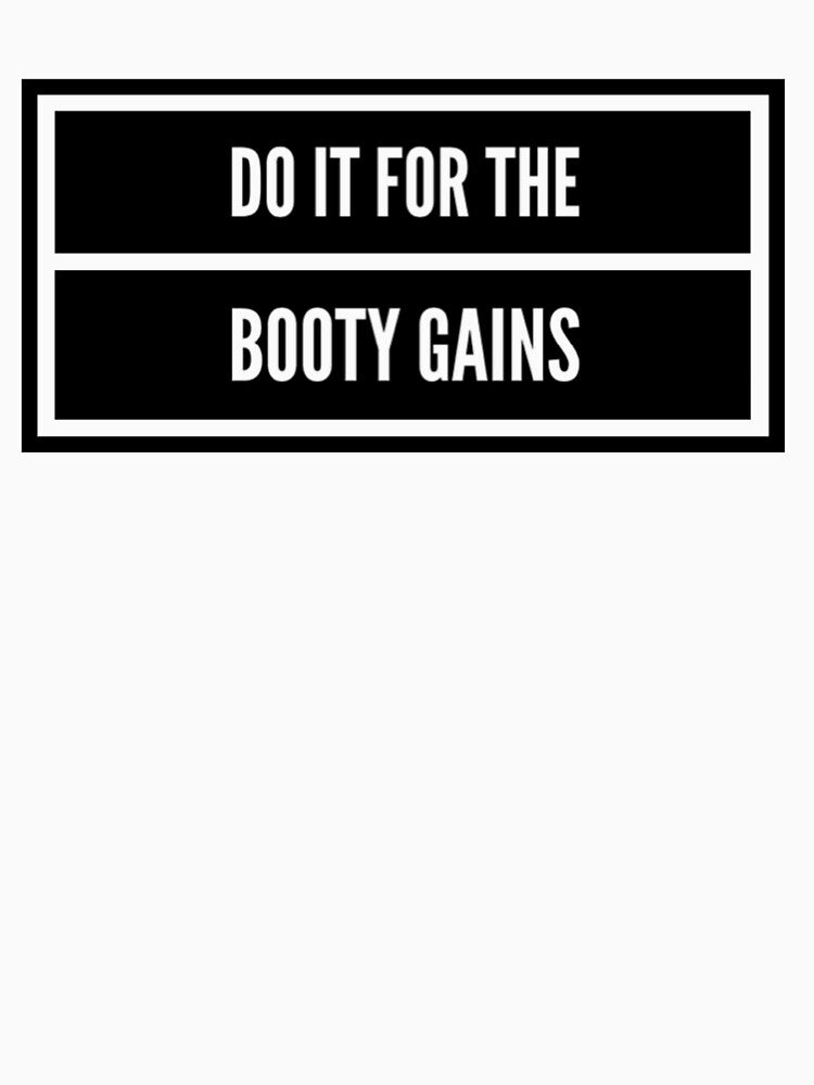 Do It For The Booty Gains by keriannhill