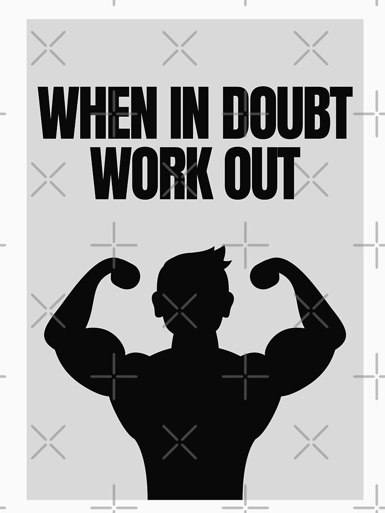 'When In Doubt, Work Out' Gym & Fitness Motivation by DailyDrive