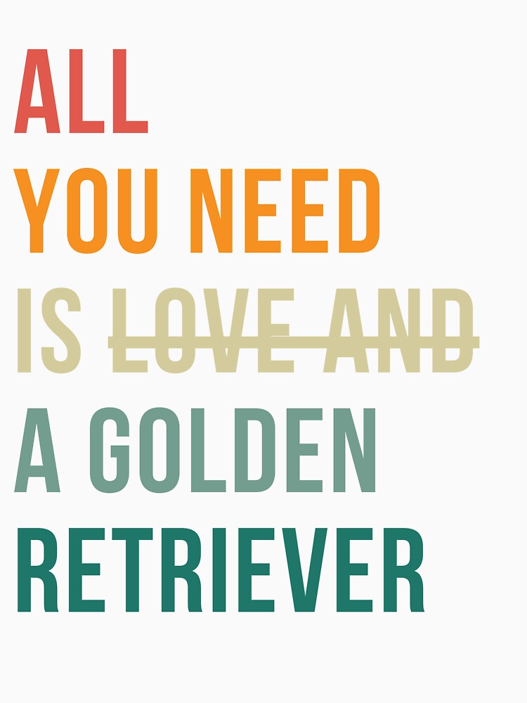 Retro all you need is a Golden Retriever dog breed design by 29Bumblebee