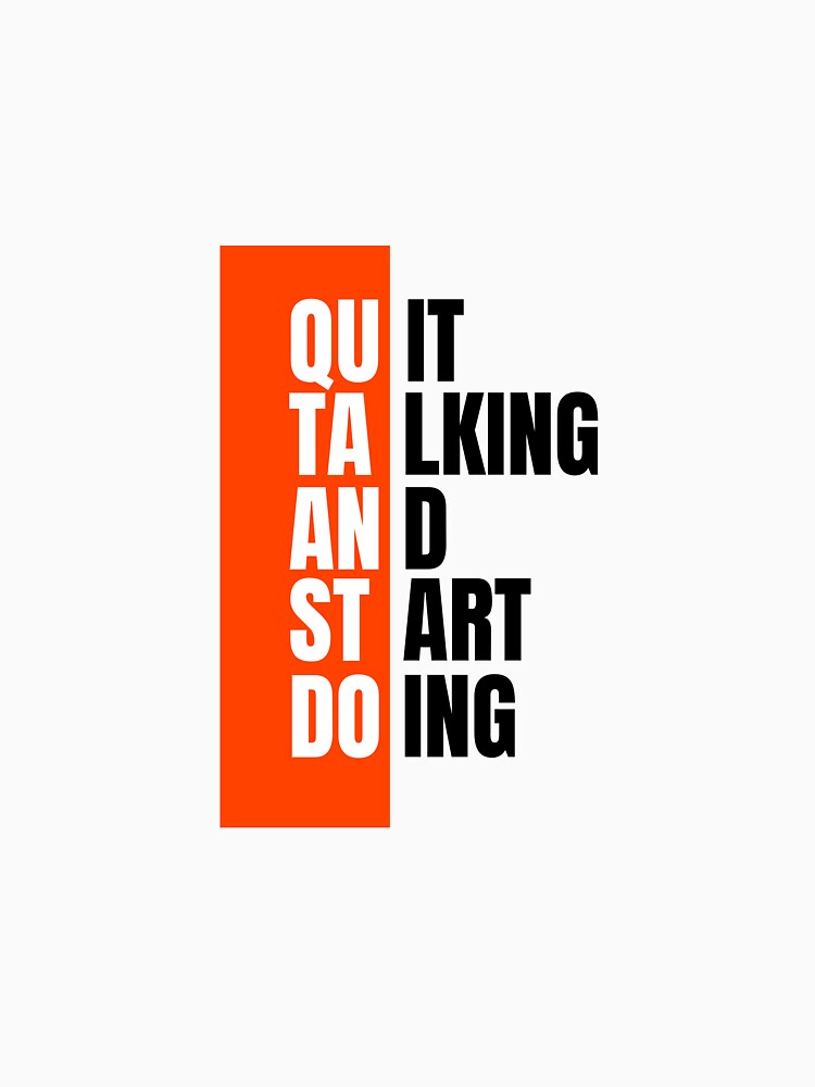 Quit Talking And Start Doing by The Daily Progress