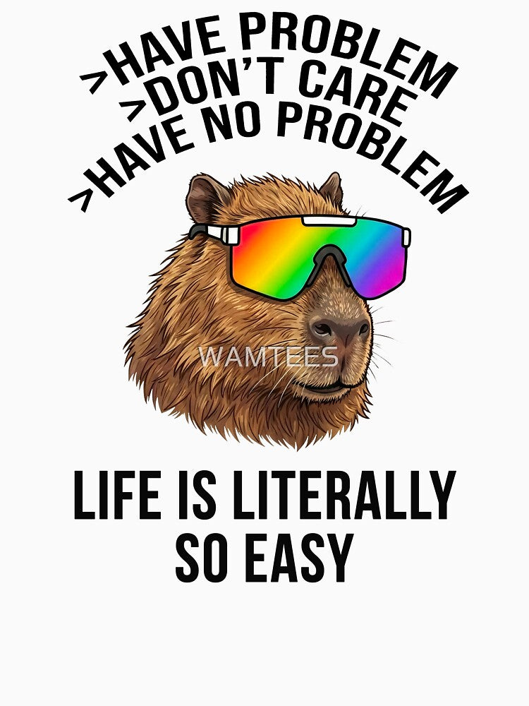 Funny Capybara Life Is Literally So Easy Meme by WAMTEES