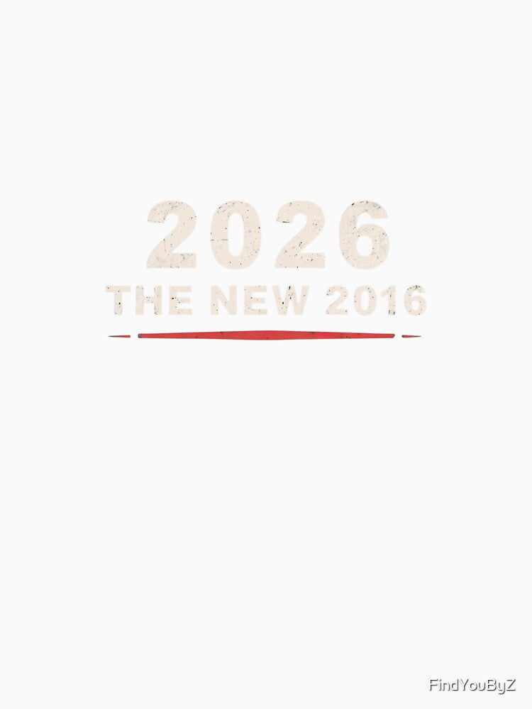2026 Is the New 2016 – Bold Nostalgia Statement by FindYouByZ