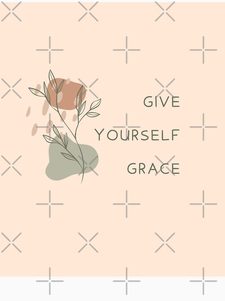 Give Yourself Grace - Caregiver Positive Affirmation by dbyjane