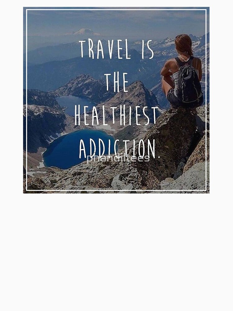 Travel is the Healthiest Addiction by DoodleDashCollective