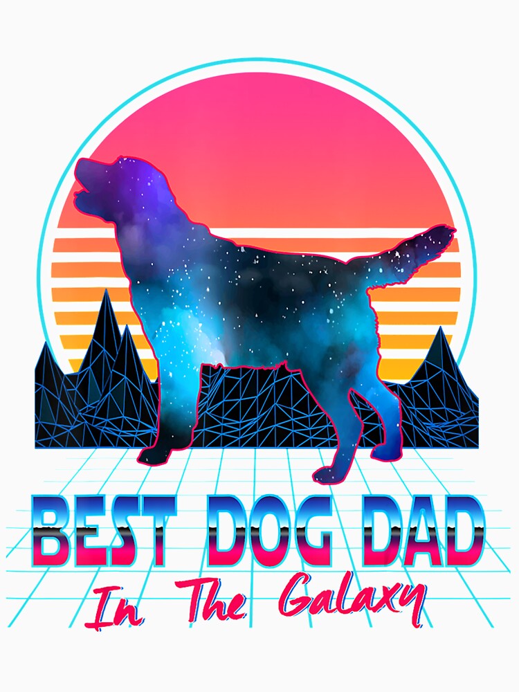 Best Dog Dad in The Galaxy Retro Vintage 80s Funny Dog Lover by julipham88